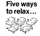 FIVE WAYS TO RELAX...