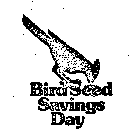 BIRD SEED SAVINGS DAY