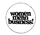 WOMEN MEAN BUSINESS!