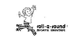 ROLL-A-ROUND SKATE CENTER