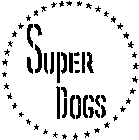SUPER DOGS