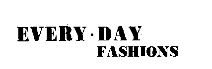 EVERY.DAY FASHIONS