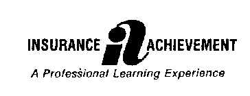 INSURANCE ACHIEVEMENT A PROFESSIONAL LEARNING EXPERIENCE IA