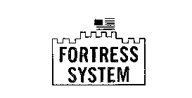 FORTRESS SYSTEM