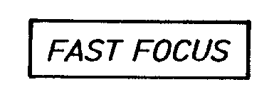 FAST FOCUS