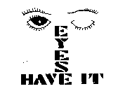 EYES HAVE IT