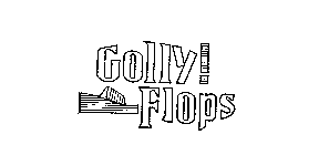 GOLLY FLOPS