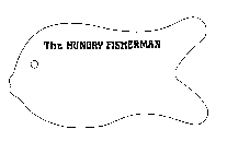 THE HUNGRY FISHERMAN