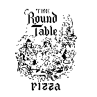 THE ROUND TABLE PIZZA