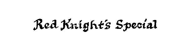 RED KNIGHT'S SPECIAL