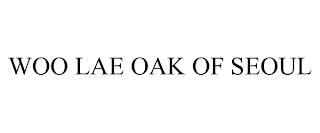 WOO LAE OAK OF SEOUL