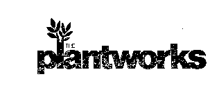 THE PLANTWORKS