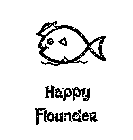HAPPY FLOUNDER