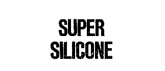 SUPER SILICONE