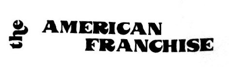 THE AMERICAN FRANCHISE