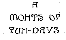 A MONTH OF FUN-DAYS