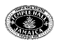 TEMPLE HALL JAMAICA TEMPLE HALL ESTATESFOUNDED 1876