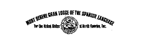 MOST SERENE GRAN LODGE OF THE SPANISH LANGUAGE FOR THE UNITED STATES OF NORTH AMERICA, INC.