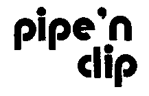 PIPE'N CLIP
