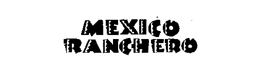 MEXICO RANCHERO