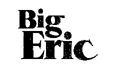 BIG ERIC