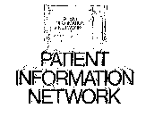 PATIENT INFORMATION NETWORK