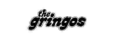 THE GRINGOS