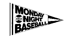 ABC MONDAY NIGHT BASEBALL