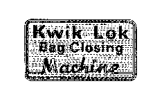 KWIK LOK BAG CLOSING MACHINE