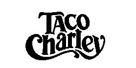 TACO CHARLEY