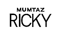 MUMTAZ RICKY