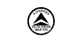 A CERTIFIED DELTA DREAM VACATION