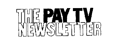 THE PAY TV NEWSLETTER
