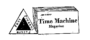 TIME MACHINE MAGAZINE PAST PRESENT FUTURE