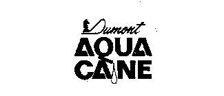 DUMONT AQUA CANE