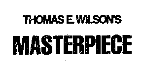 THOMAS E. WILSON'S MASTERPIECE