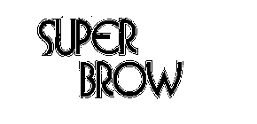 SUPER BROW