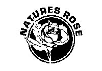NATURES ROSE