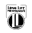 LONG LIFE MECHANISM LL