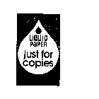 LIQUID PAPER JUST FOR COPIES