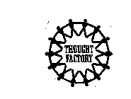 THOUGHT FACTORY