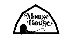 MOUSE HOUSE