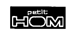 PETIT HOM