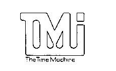TMI THE TIME MACHINE