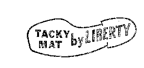 TACKY MAT BY LIBERTY