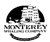 MONTEREY WHALING COMPANY SAEFOOD SPECIALISTS
