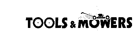 TOOLS & MOWERS