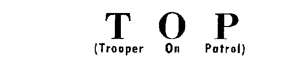 TOP (TROOPER ON PATROL)
