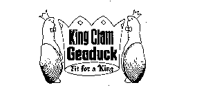 KING CLAM GEODUCK FIT FOR A KING