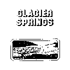 GLACIER SPRINGS